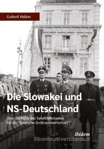Die Slowakei und NS-Deutschland di Ludovit Hallon edito da Ibidem-Verlag
