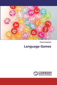 Language Games di Shivani Upadhyay edito da LAP Lambert Academic Publishing