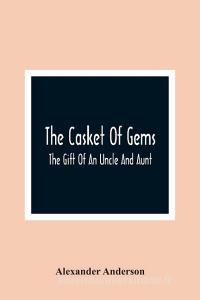 The Casket Of Gems di Alexander Anderson edito da Alpha Editions