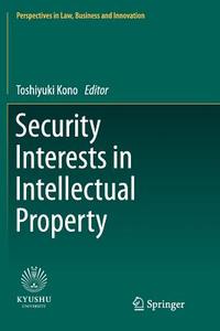 Security Interests in Intellectual Property edito da Springer Singapore