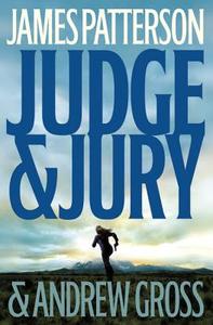 Judge & Jury di James Patterson, Andrew Gross edito da LITTLE BROWN & CO