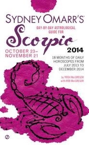 Sydney Omarr's Day-By-Day Astrological Guide for Scorpio: October 23-November 21 di Trish MacGregor edito da Signet Book