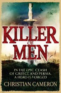 Killer of Men di Christian Cameron edito da Orion Publishing Co