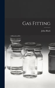 Gas Fitting di John Black edito da LEGARE STREET PR