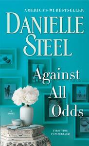 Against All Odds di Danielle Steel edito da Random House LCC US