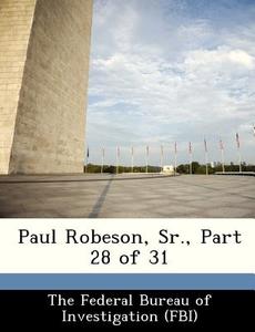 Paul Robeson, Sr., Part 28 Of 31 edito da Bibliogov