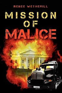 Mission of Malice di Renee Wetherill edito da Booksurge Publishing
