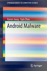 Android Malware di Xuxian Jiang, Yajin Zhou edito da Springer New York