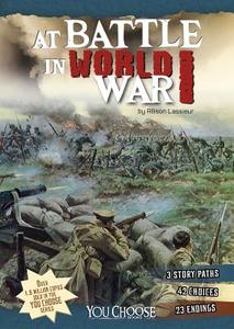 At Battle in World War I: An Interactive Battlefield Adventure di Allison Lassieur edito da CAPSTONE PR