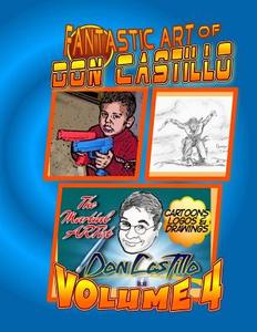 The Fantastic Art of Don Castillo Vol.4 di Donald Castillo edito da Createspace