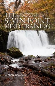 The Seven-Point Mind Training di B. Alan Wallace edito da Shambhala Publications Inc