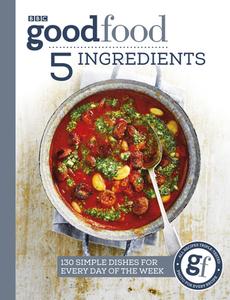 Good Food: 5 Ingredients di Good Food Guides edito da Ebury Publishing