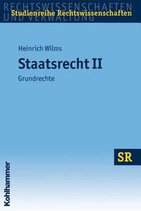 Staatsrecht II: Grundrechte di Heinrich Wilms edito da Kohlhammer