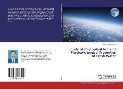 Study of Phytoplankton and Physico-chemical Properties of Fresh Water di Bharatkumar Vyas edito da LAP Lambert Academic Publishing