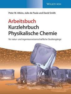 Kurzlehrbuch Physikalische Chemie di David Smith edito da Wiley VCH Verlag GmbH