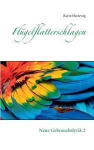 Flügelflatterschlagen di Karin Hartewig edito da Books on Demand