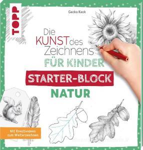Die Kunst des Zeichnens für Kinder Starter-Block - Natur di Gecko Keck edito da Frech Verlag GmbH
