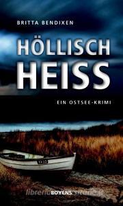 Höllisch heiß di Britta Bendixen edito da Boyens Buchverlag