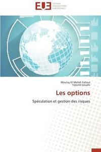 Les options di Moulay El Mehdi Falloul, Yassine Louahi edito da Editions universitaires europeennes EUE