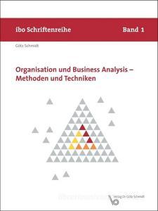 Organisation und Business Analysis - Methoden und Techniken di Götz Schmidt edito da Schmidt Dr. Goetz