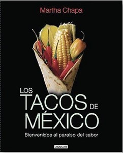 Los Tacos de Mexico di Martha Chapa edito da Aguilar