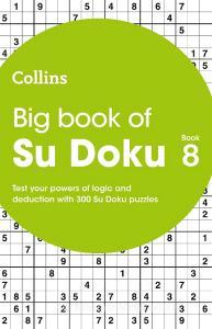 Big Book Of Su Doku Book 8 di Collins Puzzles edito da Harpercollins Publishers
