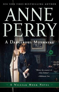 A Dangerous Mourning di Anne Perry edito da BALLANTINE BOOKS