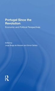 Portugal Since The Revolution di Jorge Braga De Macedo, Simon Serfaty edito da Taylor & Francis Ltd