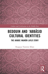 Bedouin And `abbasid Cultural Identities di Ruqayya Yasmine Khan edito da Taylor & Francis Ltd