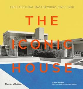 The Iconic House di Dominic Bradbury edito da Thames & Hudson Ltd