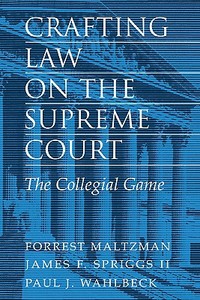Crafting Law on the Supreme Court di Forrest Maltzman, James F. Spriggs II, Paul J. Wahlbeck edito da Cambridge University Press