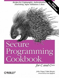 Secure Programming Cookbook for C and C++ di Jon Viega, Matt Messier, Zachary Girouard edito da O'Reilly Media, Inc, USA