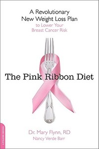 The Pink Ribbon Diet di Mary Flynn, Nancy Barr edito da INGRAM PUBLISHER SERVICES US