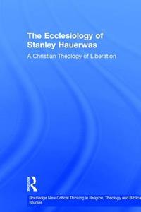 ECCLESIOLOGY OF STANLEY HAUERW di John B. Thomson edito da ROUTLEDGE
