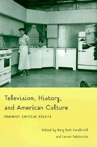 Television, History, and American Culture di Mary Beth Haralovich edito da Duke University Press