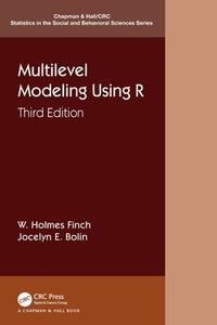 Multilevel Modeling Using R di W. Holmes Finch, Jocelyn E. Bolin edito da Taylor & Francis Ltd