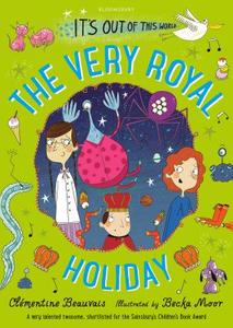 The Very Royal Holiday di Clementine Beauvais edito da Bloomsbury Publishing PLC