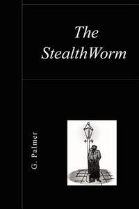 The Stealthworm di G. Palmer edito da Createspace