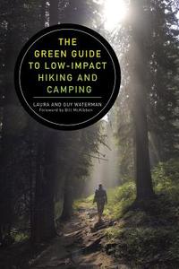 The Green Guide to Low-Impact Hiking and Camping di Guy Waterman, Laura Waterman edito da COUNTRYMAN PR