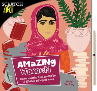 Scratch & Create: Amazing Women di Anne Bentley edito da Rockport Publishers Inc.