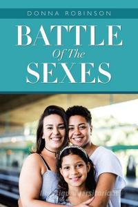 Battle of the Sexes di Donna Robinson edito da AuthorHouse