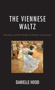The Viennese Waltz di Danielle Hood edito da Lexington Books