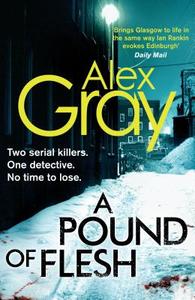 A Pound Of Flesh di Alex Gray edito da Little, Brown Book Group