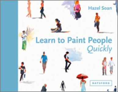 Learn to Paint People Quickly di Hazel Soan edito da Pavilion Books