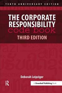 The Corporate Responsibility Code Book di Deborah Leipziger edito da Taylor & Francis Ltd