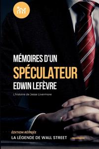 Mémoires d'un spéculateur (Traduit) di Edwin Lefèvre edito da Calvin Kox