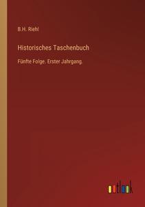 Historisches Taschenbuch di B. H. Riehl edito da Outlook Verlag