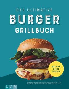 Das ultimative Burger-Grillbuch edito da Naumann & Göbel Verlagsg.