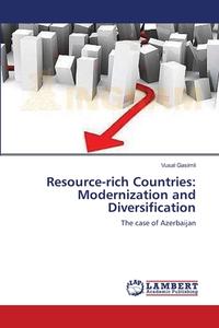 Resource-rich Countries: Modernization and Diversification di Vusal Gasimli edito da LAP Lambert Academic Publishing