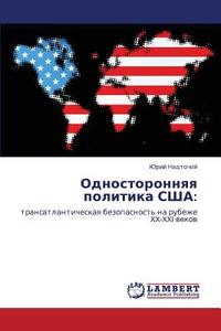 Odnostoronnyaya Politika Ssha di Nadtochey Yuriy edito da Lap Lambert Academic Publishing